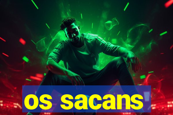 os sacans